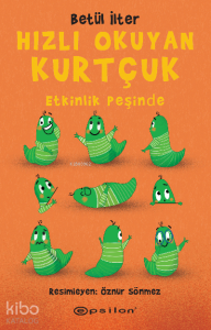 Hızlı Okuyan Kurtçuk – Etkinlik Peşinde