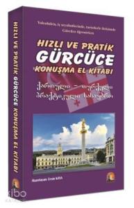 Hızlı ve Pratik Gürcüce Konuşma El Kitabı
