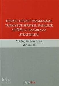 Hizmet, Hizmet Pazarlaması, Türkiye'de Bireysel Emeklilik Sistemi ve Pazarlama Stratejileri