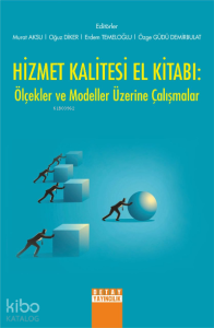 Hizmet Kalitesi El Kitabı;Ölçekler ve Modeller Üzerine Çalışmalar