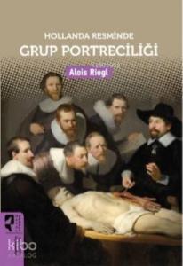 Hollanda Resminde Grup Portreciliği