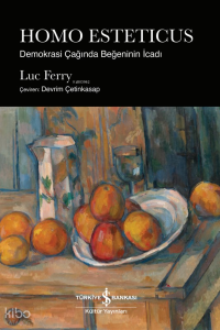 Homo Esteticus ;Demokrasi Çağında Beğeninin İcadı