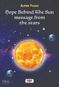 Hope Behind The Sun Message From The Stars