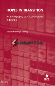 Hopes in Transition: An Ethnography of African Migrants in Istanbul