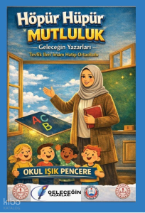 Höpür Hüpür Mutluluk;Geleceğin Yazarları