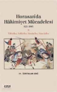 Horasan'da Hâkimiyet Mücadelesi (821- 1005); Tahiriler, Saffariler, Samaniler, Simcuriler