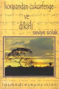 Horasan'dan Çukurfenge ve Dikirli