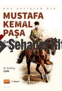 Hoş Gelişler Ola Mustafa Kemal Paşa (Gazi’nin Kars Anıları)