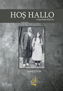 Hoş Hallo; (Yaşanmış Hikaye)