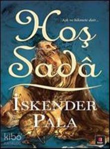 Hoş Sadâ; Aşk ve Hikmete Dair