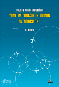 Hoshin Kanri Modeliyle Yönetim Fonksiyonlarının Entegrasyonu