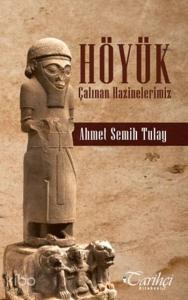 Höyük; Çalınan Hazinelerimiz