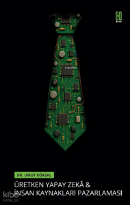 HR Marketing 2: Üretken Yapay Zekâ ve İnsan Kaynakları Pazarlaması