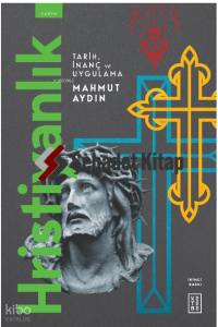 Hristiyanlık;Tarih , İnanç ve Uygulama