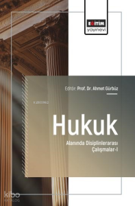 Hukuk Alanında Disiplinlerarası Çalışmalar - 1