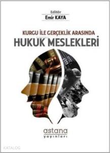 Hukuk Meslekleri Kurgu ile Gerçeklik Arasında