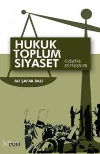 Hukuk Toplum Siyaset Üzerine Söyleşiler