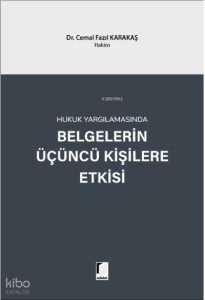 Hukuk Yargılamasında Belgelerin Üçüncü Kişilere Etkisi