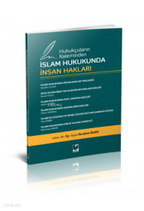 Hukukçuların Kaleminden İslam Hukukunda İnsan Hakları