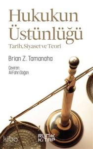 Hukukun Üstünlüğü; Tarih, Siyaset, Teori