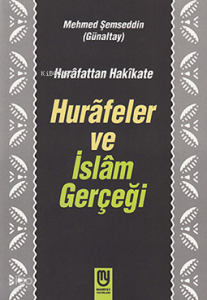 Hurâfeler ve İslâm Gerçeği