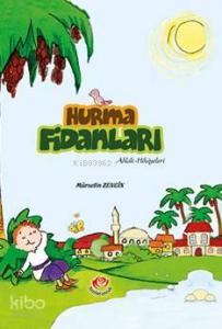 Hurma Fidanları;Ahlak Hikayeleri