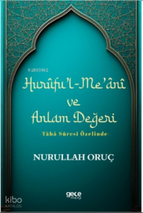 Hurûfu'l-Me'ânî ve Anlam Değeri;-Tâhâ Sûresi Özelinde