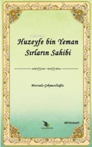 Huzeyfe b. Yeman Sırların Sahibi