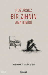 Huzursuz Bir Zihnin Anatomisi