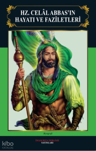 Hz. Celal Abbas’ın Hayatı Ve Faziletleri