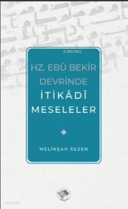 Hz. Ebu Bekir Devrinde İtikadi Meseleler