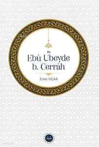Hz. Ebu Ubeyde B. Cerrah