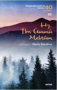 Hz.  İbn Ümmü Mektum; ( Peygamberimizin İzinde 40 Sahabi/22 )