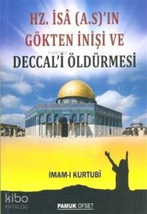 Hz. İsa (A.S.)'ın Gökten İnişi ve Deccal'i Öldürmesi; (Sır-008)