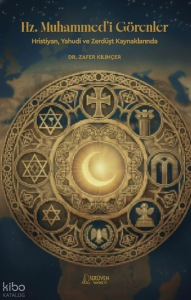 Hz. Muhammed’i Görenler;Hristiyan, Yahudi ve Zerdüşt Kaynaklarında