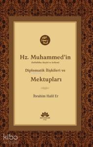 Hz. Muhammed'in (S.A.V) Diplomatik İlişkileri ve Mektupları