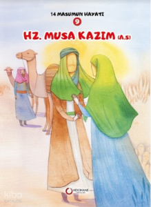 Hz. Musa Kazım (A.S.); 14 Masumun Hayatı(9)