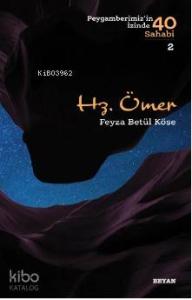 Hz. Ömer  (Peygamberimizin İzinde 40 Sahabi/2)