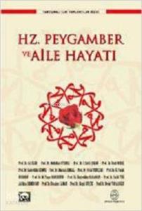 Hz. Peygamber ve Aile Hayatı