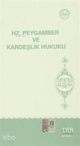 Hz. Peygamber ve Kardeşlik Hukuku