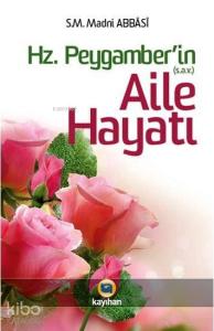 Hz. Peygamber'in Aile Hayatı
