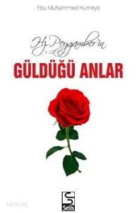 Hz. Peygamber'in Güldüğü Anlar
