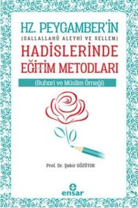 Hz. Peygamber'in Hadislerinde Eğitim Metodları; Sallallahü Aleyhi ve Sellem
