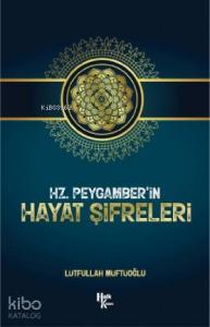 Hz. Peygamber'in Hayat Şifreleri