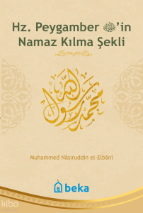 Hz. Peygamber'in Namaz Kılma Şekli