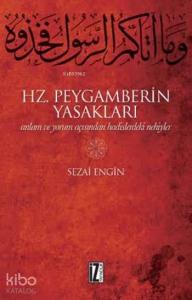 Hz. Peygamberin Yasakları; Anlam ve Yorum Açısından Hadislerdeki Nehiyler