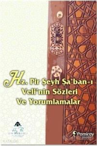 Hz. Pir Şeyh Şa'ban-ı Veli'nin Sözleri ve Yorumlamalar