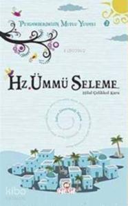 Hz. Ümmü Seleme; Peygamberimizin Mutlu Yuvası 3