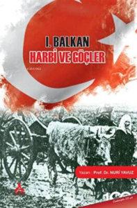 I. Balkan Harbi Ve Göçler