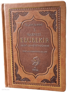 I. Halife Hz. Ebubekir (ra) Hayatı, Şahsiyeti, ve Dönemi (Termo Deri);İslam Tarihi 3